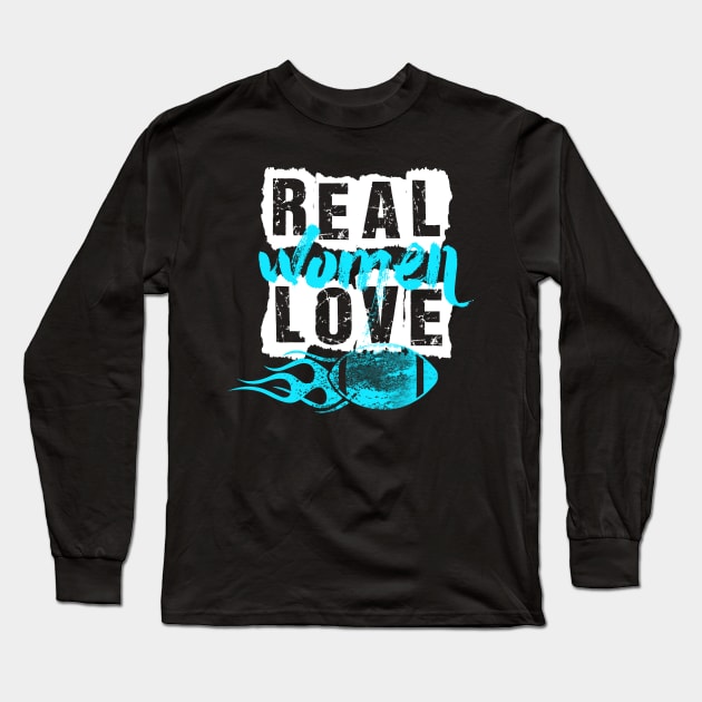 REAL WOMEN LOVE FOOTBALL Long Sleeve T-Shirt by crystalperrow